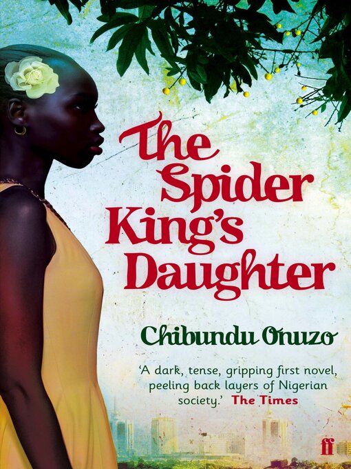 Title details for The Spider King's Daughter by Chibundu Onuzo - Wait list